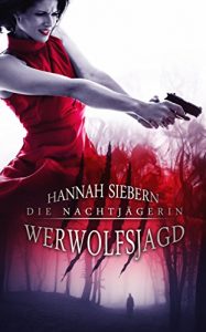 Descargar Werwolfsjagd (Die Nachtjägerin 1) (German Edition) pdf, epub, ebook