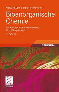 Descargar Bioanorganische Chemie: Zur Funktion chemischer Elemente in Lebensprozessen (Teubner Studienbücher Chemie) pdf, epub, ebook