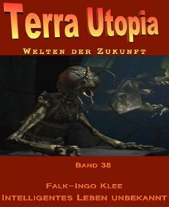 Descargar Intelligentes Leben unbekannt: Terra Utopia 38 (German Edition) pdf, epub, ebook