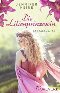 Descargar Die Lilienprinzessin: Fantasyroman (German Edition) pdf, epub, ebook