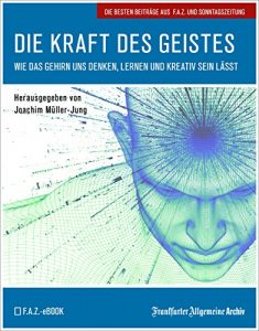 Descargar Die Kraft des Geistes: Wie das Gehirn uns denken, lernen und kreativ sein lässt (German Edition) pdf, epub, ebook