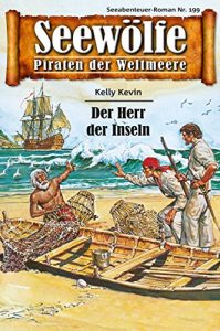 Descargar Seewölfe – Piraten der Weltmeere 199: Der Herr der Inseln (German Edition) pdf, epub, ebook