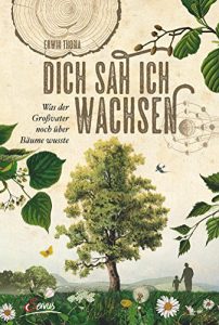 Descargar Dich sah ich wachsen: Was der Großvater noch über Bäume wusste pdf, epub, ebook