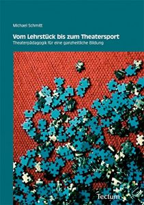 Descargar Vom Lehrstück bis zum Theatersport: Theaterpädagogik für eine ganzheitliche Bildung (German Edition) pdf, epub, ebook