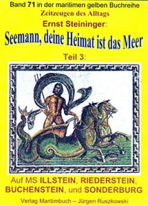 Descargar Seemann, deine Heimat ist das Meer – Teil 3 – Reisen auf ILLSTEIN, RIEDERSTEIN, BUCHENSTEIN, SONDERBURG: Band 71 in der maritimen gelben Buchreihe bei Jürgen Ruszkowski pdf, epub, ebook