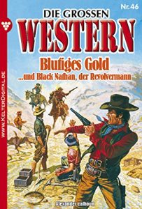 Descargar Die großen Western 46: Blutiges Gold pdf, epub, ebook