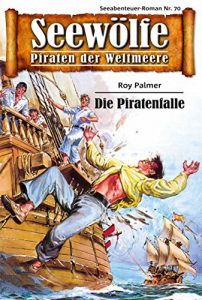 Descargar Seewölfe – Piraten der Weltmeere 70: Die Piratenfalle pdf, epub, ebook