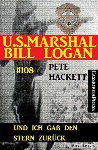 Descargar Und ich gab den Stern zurück (U.S.Marshal Bill Logan, Band 108): Western (German Edition) pdf, epub, ebook