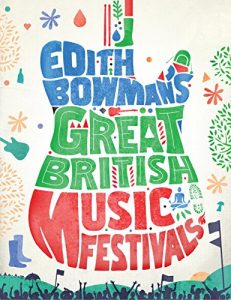 Descargar Edith Bowman’s Great British Music Festivals: Enhanced Edition pdf, epub, ebook