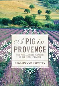 Descargar A Pig in Provence: Good Food and Simple Pleasures in the South of France pdf, epub, ebook