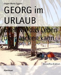 Descargar GEORG im URLAUB: oder wie das Leben überraschen kann (German Edition) pdf, epub, ebook