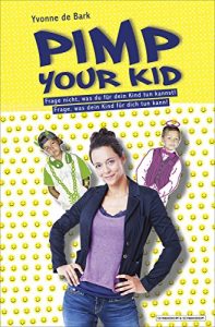 Descargar Pimp Your Kid: Frage nicht, was du für dein Kind tun kannst. Frage, was dein Kind für dich tun kann! (German Edition) pdf, epub, ebook