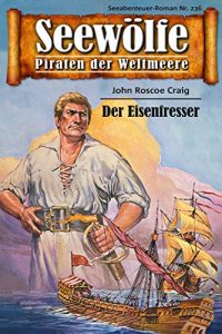 Descargar Seewölfe – Piraten der Weltmeere 236: Der Eisenfresser (German Edition) pdf, epub, ebook