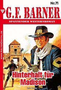 Descargar G.F. Barner 71 – Western: Hinterhalt für Madison (German Edition) pdf, epub, ebook