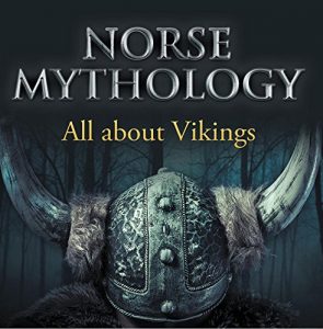 Descargar Norse Mythology: All about Vikings: Norse Mythology for Kids (Children’s Norse Folk Tales) pdf, epub, ebook