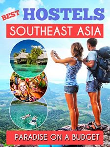 Descargar Southeast Asia Best Hostels to travel Paradise on a budget – Hotel Deals, GuestHouses and Hostels for a Perfect Trip: Thailand , Laos, Cambodia , Vietnam … Philippines, Indonesia (English Edition) pdf, epub, ebook