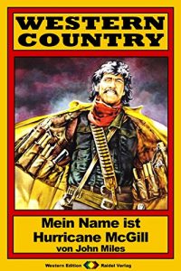 Descargar WESTERN COUNTRY 48: Mein Name ist Hurricane McGill (German Edition) pdf, epub, ebook