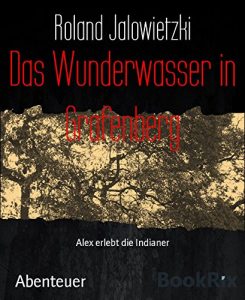 Descargar Das Wunderwasser in Grafenberg: Alex erlebt die Indianer (German Edition) pdf, epub, ebook