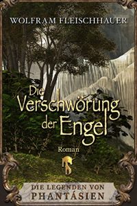 Descargar Die Verschwörung der Engel: Die Legenden von Phantásien pdf, epub, ebook