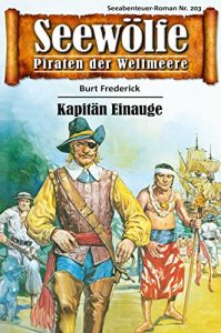 Descargar Seewölfe – Piraten der Weltmeere 203: Kapitän Einauge (German Edition) pdf, epub, ebook