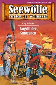 Descargar Seewölfe – Piraten der Weltmeere 248: Angriff der Sarazenen (German Edition) pdf, epub, ebook