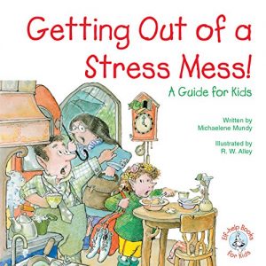 Descargar Getting Out of a Stress Mess!: A Guide for Kids (Elf-help Books for Kids) (English Edition) pdf, epub, ebook