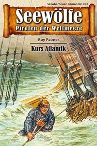 Descargar Seewölfe – Piraten der Weltmeere 232: Kurs Atlantik (German Edition) pdf, epub, ebook