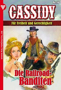 Descargar Cassidy 16 – Erotik Western: Die Railroad-Banditen (German Edition) pdf, epub, ebook