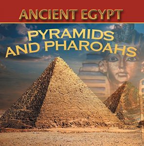 Descargar Ancient Egypt: Pyramids and Pharaohs: Egyptian Books for Kids (Children’s Ancient History Books) pdf, epub, ebook