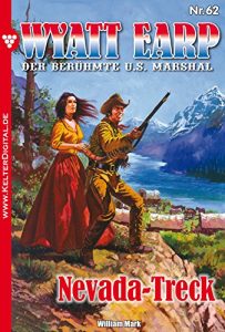 Descargar Wyatt Earp 62 – Western: Nevada-Treck (German Edition) pdf, epub, ebook