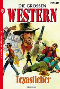 Descargar Die großen Western 142: Texasfieber (German Edition) pdf, epub, ebook