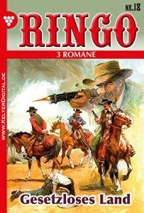 Descargar Ringo 3 Romane Nr. 18 – Western: Gesetzloses Land –  Durango-Kid –  Sie waren Partner (German Edition) pdf, epub, ebook