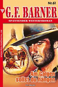 Descargar G.F. Barner 61 – Western: Am Galgen sollst du hängen (German Edition) pdf, epub, ebook