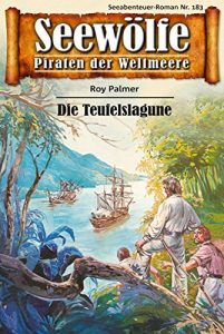 Descargar Seewölfe – Piraten der Weltmeere 183: Die Teufelslagune (German Edition) pdf, epub, ebook