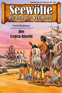 Descargar Seewölfe – Piraten der Weltmeere 191: Die Lepra-Inseln (German Edition) pdf, epub, ebook