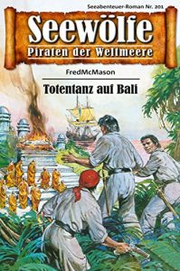 Descargar Seewölfe – Piraten der Weltmeere 201: Totentanz auf Bali (German Edition) pdf, epub, ebook