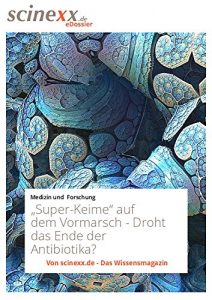 Descargar “Super-Keime” auf dem Vormarsch: Droht das Ende der Antibiotika? (German Edition) pdf, epub, ebook