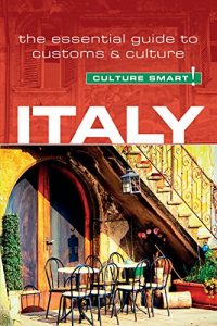 Descargar Italy – Culture Smart!: The Essential Guide to Customs & Culture pdf, epub, ebook