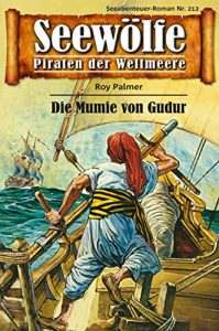 Descargar Seewölfe – Piraten der Weltmeere 212: Die Mumie von Gudur (German Edition) pdf, epub, ebook