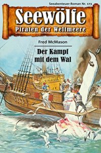 Descargar Seewölfe – Piraten der Weltmeere 173: Der Kampf mit dem Wal (German Edition) pdf, epub, ebook