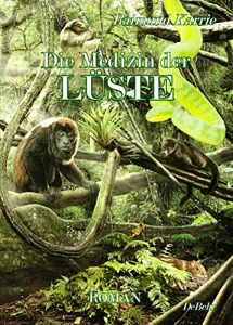 Descargar Die Medizin der Lüste – Roman (German Edition) pdf, epub, ebook