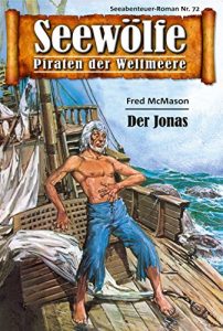 Descargar Seewölfe – Piraten der Weltmeere 72: Der Jonas pdf, epub, ebook