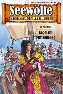 Descargar Seewölfe – Piraten der Weltmeere 66: Jagd im Mittelmeer pdf, epub, ebook