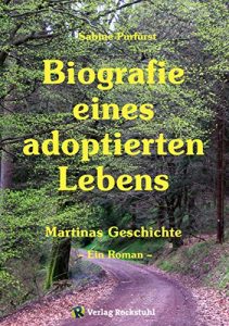 Descargar Biografie eines adoptierten Lebens: Martinas Geschichte (German Edition) pdf, epub, ebook