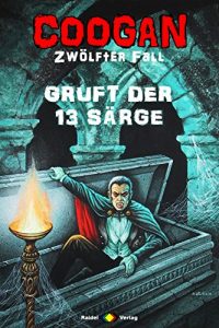 Descargar Coogan 12: Gruft der 13 Särge (Gruselroman) (German Edition) pdf, epub, ebook