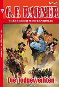 Descargar G.F. Barner 26 – Western: Die Todgeweihten (German Edition) pdf, epub, ebook