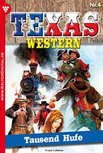 Descargar Texas Western 4 – Western: Tausend Hufe (German Edition) pdf, epub, ebook