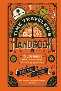 Descargar The Time Traveler’s Handbook: 19 Experiences from the Eruption of Vesuvius to Woodstock pdf, epub, ebook