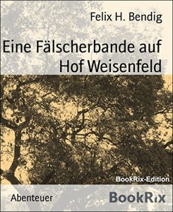 Descargar Eine Fälscherbande auf Hof Weisenfeld (German Edition) pdf, epub, ebook