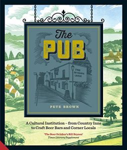 Descargar The Pub: A Cultural Institution – from Country Inns to Craft Beer Bars and Corner Locals pdf, epub, ebook